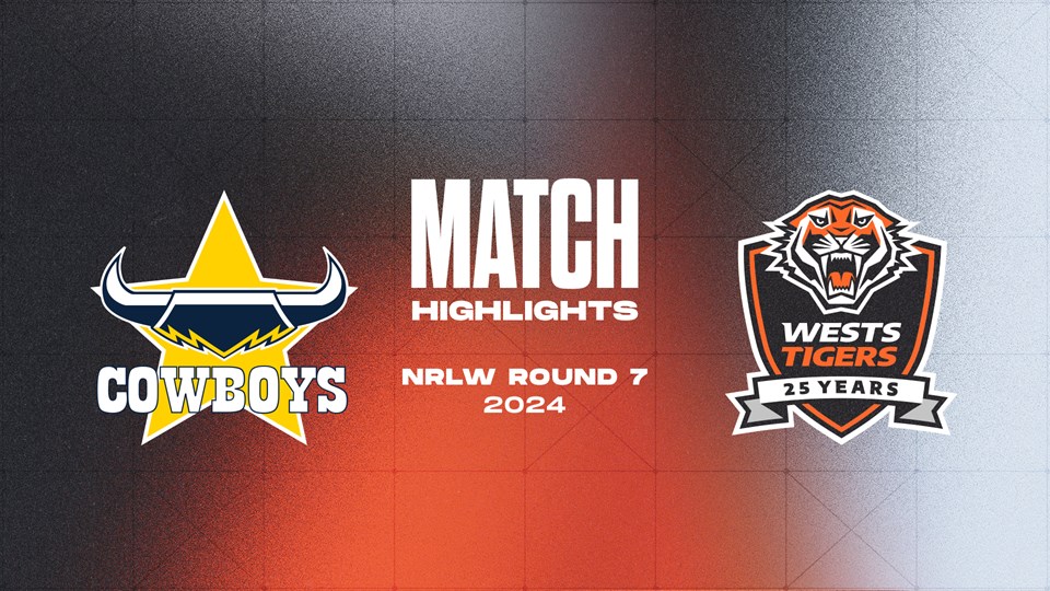 Match Highlights: NRLW Round 7 vs Cowboys