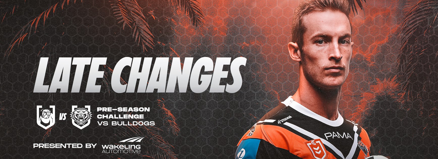 Late Changes: Pre-Season Challenge vs Bulldogs