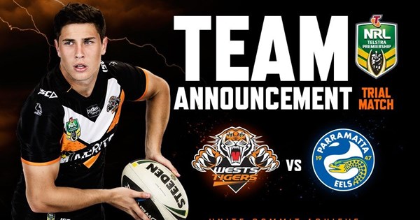 Team Announcement: NRL Trial Match | Wests Tigers