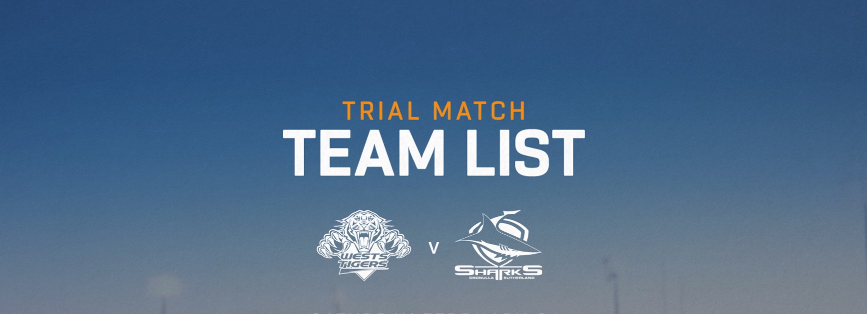 Team Announcement: Wests Tigers vs. Cronulla Sharks Trial