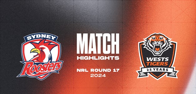 Match Highlights: NRL Round 17 vs Roosters